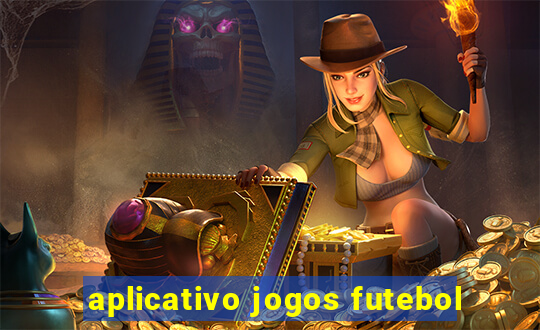 aplicativo jogos futebol